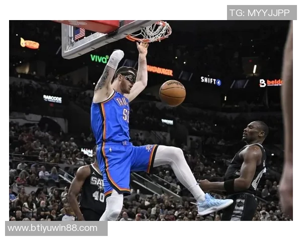 雷霆赛季仅两场失利揭秘背后神秘东方力量助阵开拓者与马刺之战